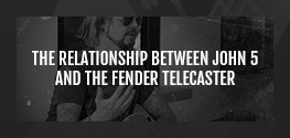 John 5 and the Fender Telecaster